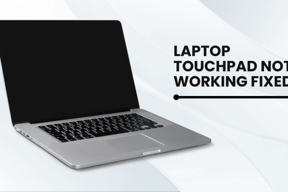 Laptop Touchpad Not Working