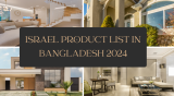 Israel Product List in Bangladesh (Import and Production)
