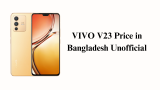 VIVO V23 Price in Bangladesh Unofficial & Specification 2026